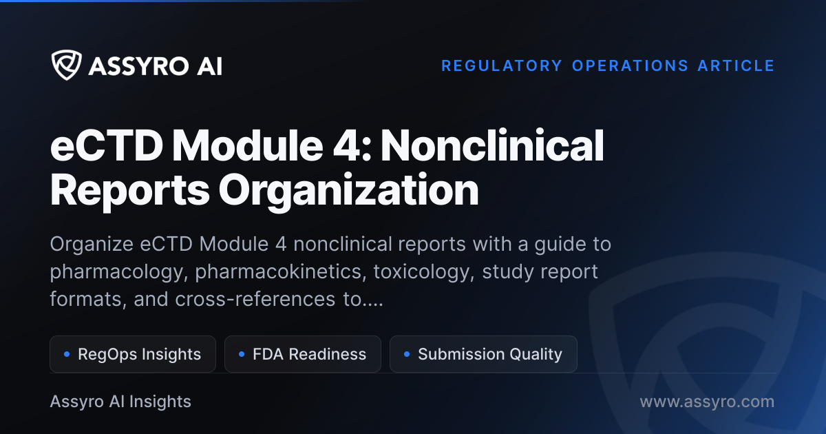 eCTD Module 4: Nonclinical Reports Organization | Assyro AI