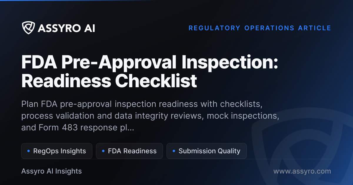 FDA Pre-Approval Inspection: Readiness Checklist | Assyro AI