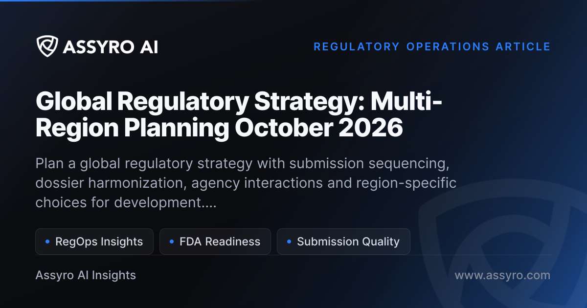 Global Regulatory Strategy: Multi-Region Planning May 2026 | Assyro AI