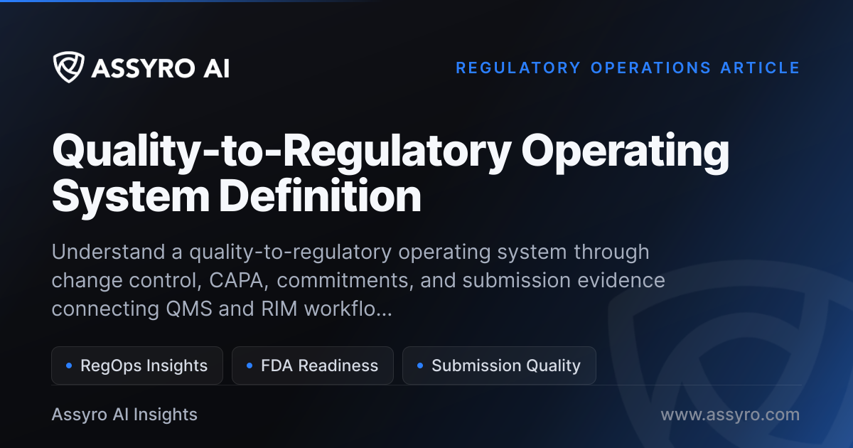 Quality-to-Regulatory Operating System Definition | Assyro AI